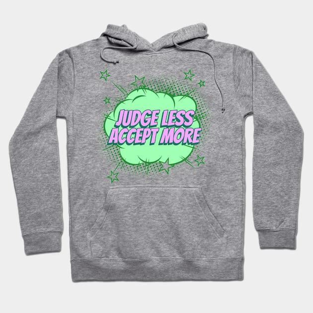 Judge less, Accept more - Comic Book Graphic Hoodie by Disentangled